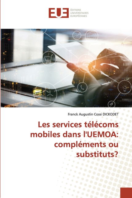 Cover for Franck Augustin Cossi DICKODET · Les services telecoms mobiles dans l'UEMOA (Paperback Book) (2021)