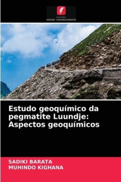 Cover for Sadiki Barata · Estudo geoquimico da pegmatite Luundje (Paperback Book) (2021)