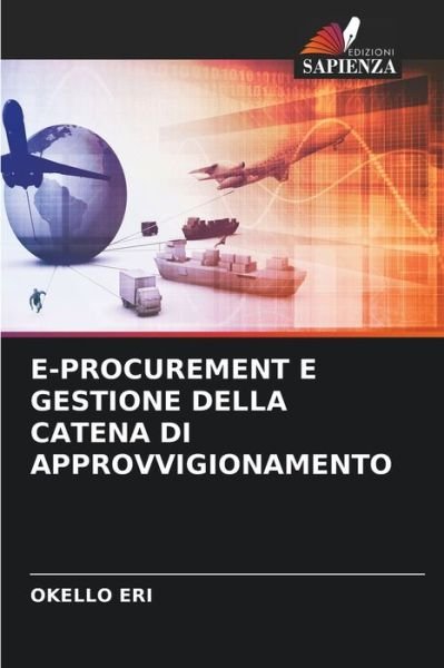 Cover for Okello Eri · E-Procurement E Gestione Della Catena Di Approvvigionamento (Pocketbok) (2021)