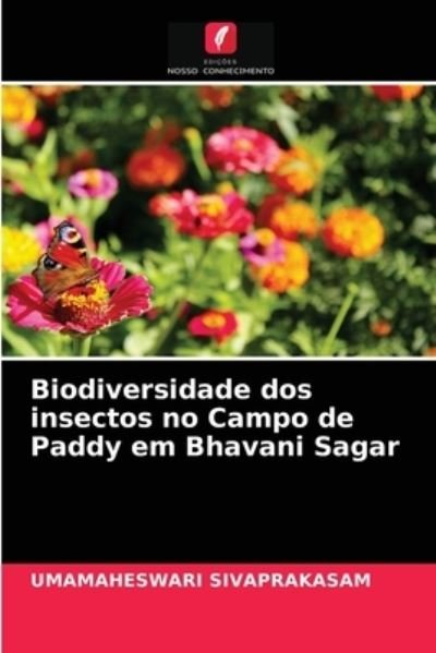 Cover for Umamaheswari Sivaprakasam · Biodiversidade dos insectos no Campo de Paddy em Bhavani Sagar (Pocketbok) (2021)