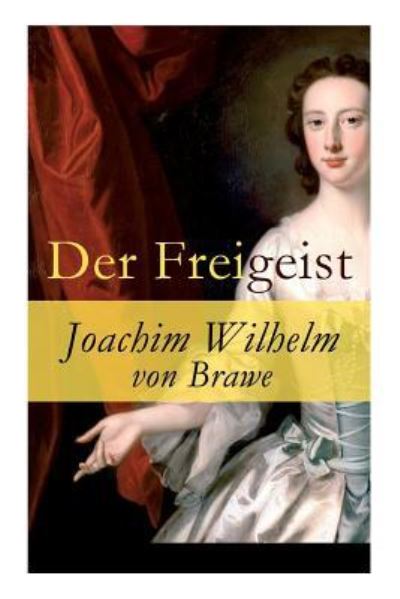 Cover for Joachim Wilhelm von Brawe · Der Freigeist (Paperback Book) (2018)