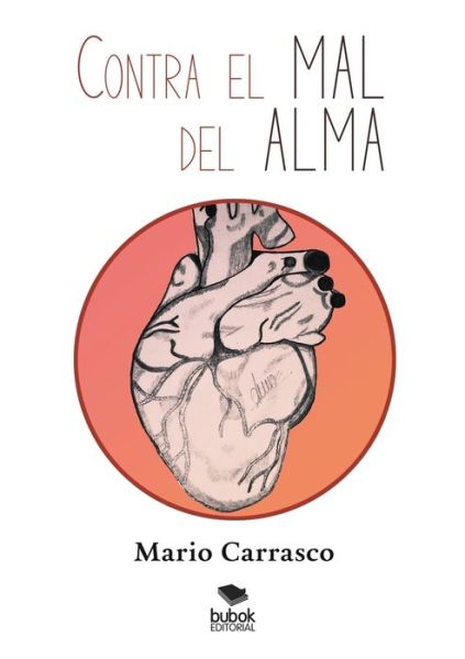 Contra el mal del alma - Mario Carrasco - Książki - Bubok Publishing S.L. - 9788468502465 - 24 maja 2017