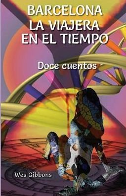 Cover for Wes Gibbons · Barcelona La Viajera En El Tiempo (Paperback Book) (2017)