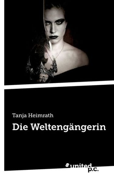 Cover for Tanja Heimrath · Die Weltengangerin (Paperback Book) [German edition] (2012)