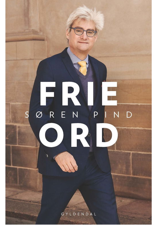 Cover for Søren Pind · Frie ord (Sewn Spine Book) [1º edição] (2019)
