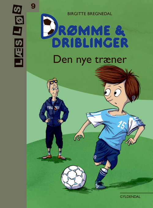 Cover for Birgitte Bregnedal · Læs løs 9: Drømme og driblinger. Den nye træner (Innbunden bok) [2. utgave] (2020)