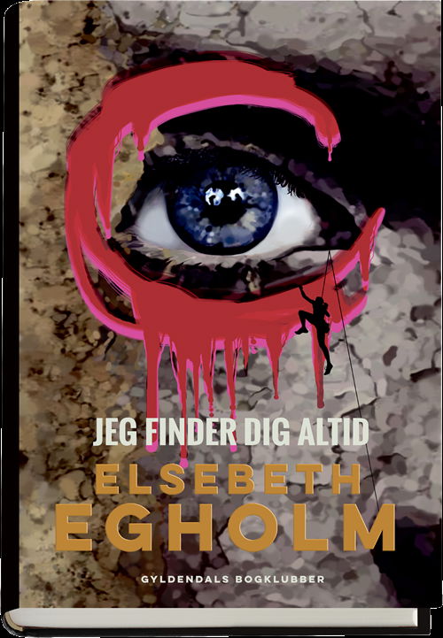 Cover for Elsebeth Egholm · Jeg finder dig altid (Bound Book) [1.º edición] (2017)