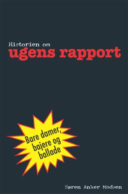 Cover for Søren Anker Madsen · Historien om Ugens Rapport (Hæftet bog) [1. udgave] (2010)