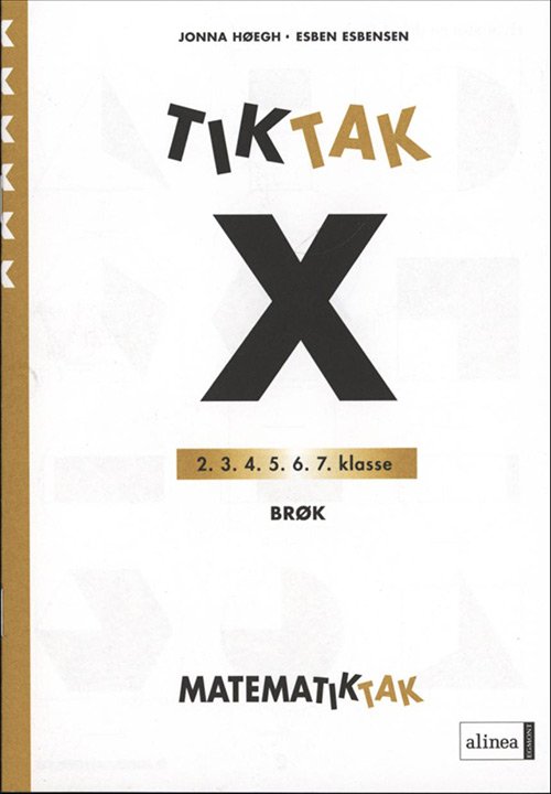 Matematik-Tak: Matematik-Tak 6. kl. X-serien, Brøk - Esben Esbensen; Jonna Høegh - Libros - Alinea - 9788723005465 - 2 de julio de 2010