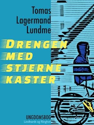 Cover for Tomas Lagermand Lundme · Drengen med stjernekaster (Sewn Spine Book) [1st edition] (2019)