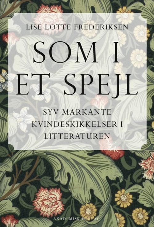 Cover for Lise Lotte Frederiksen · Som i et spejl (Sewn Spine Book) [1. Painos] (2016)