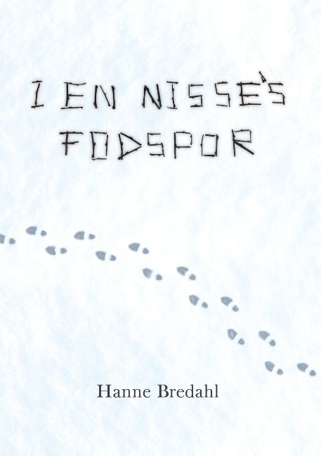 Hanne Bredahl; Hanne Bredahl · I en nisse's fodspor (Paperback Book) [1st edition] [Paperback] (2013)