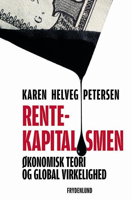 Cover for Karen Helveg Petersen · Rentekapitalismen (Paperback Book) [1st edition] (2017)