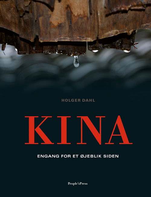 Cover for Holger Dahl · Kina - engang for et øjeblik siden (Indbundet Bog) [1. udgave] [Indbundet] (2013)