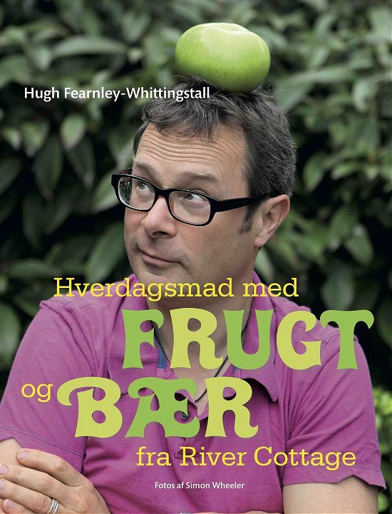 Cover for Hugh Fearnley-Whittingstall · Hverdagsmad med frugt og bær fra River Cottage (Gebundesens Buch) [1. Ausgabe] [Indbundet] (2014)