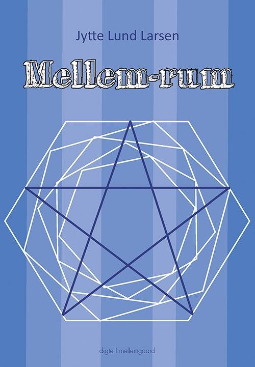 Cover for Jytte Lund Larsen · Mellem-rum (Taschenbuch) [1. Ausgabe] (2016)