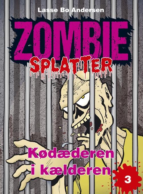 Zombie Splatter: Kødæderen i kælderen - Lasse Bo Andersen - Livros - tekstogtegning.dk - 9788799415465 - 8 de março de 2016
