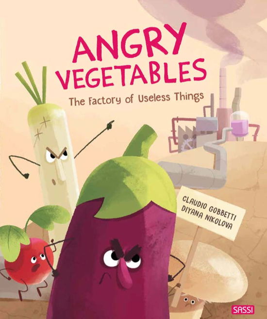 Cover for Claudio Gobbetti · Angry Vegetables. The Factory of Useless Thing (Hardcover Book) (2021)