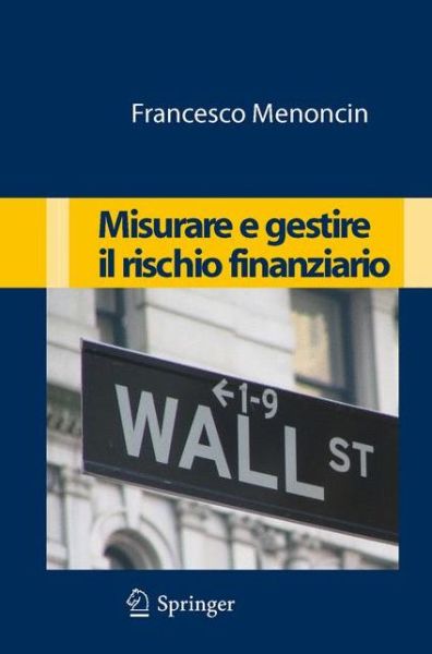 Francesco Menoncin · Misurare E Gestire Il Rischio Finanziario (Paperback Book) [2009 edition] (2009)