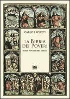 Cover for Carlo Lapucci · La Bibbia Dei Poveri. Storia Popolare Del Mondo (Book)