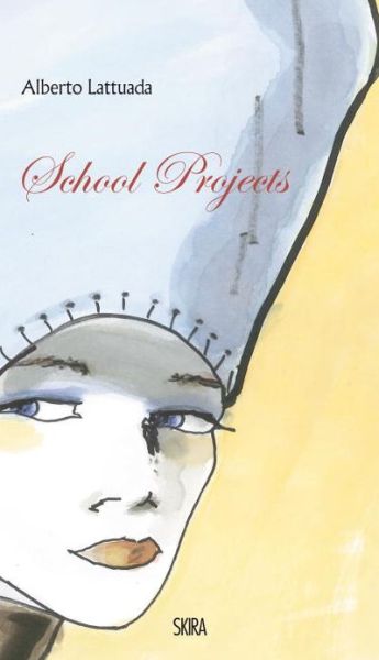 Cover for Alberto Lattuada · School Projects (Hardcover Book) (2013)