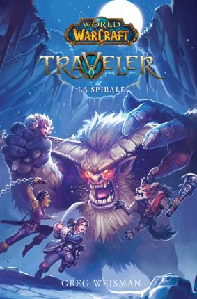 Cover for Greg Weisman · La Spirale. World Of Warcraft. Traveler (Book)