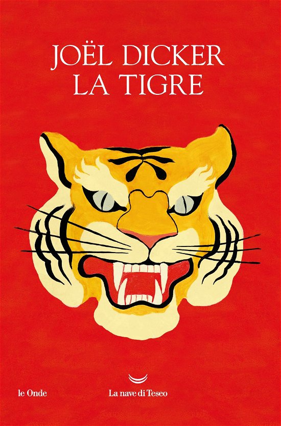 Cover for Joel Dicker · La Tigre. Ediz. Illustrata (Buch)