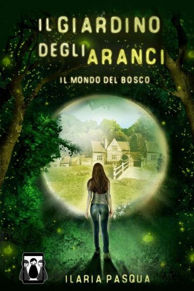 Cover for Ilaria Pasqua · Il Giardino degli Aranci - Il Mondo del Bosco (Paperback Book) (2016)