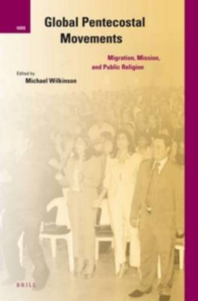 Cover for Michael Wilkinson · Global Pentecostal Movements: Migration, Mission, and Public Religion (Approx. 237 Pp.) (Hardcover Book) (2012)