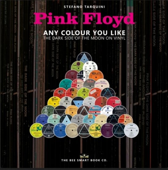 Any Colour You Like: The Dark Side Of The Moon On Vinyl - Pink Floyd - Books - THE BEE SMART BOOK - 9789083151465 - March 10, 2023