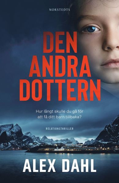 Den andra dottern - Alex Dahl - Książki - Norstedts - 9789113106465 - 15 czerwca 2020