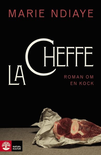 Cover for Marie NDiaye · La cheffe, roman om en kock (Bound Book) (2018)