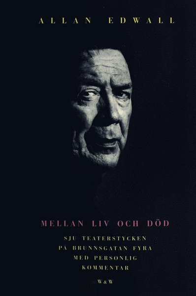 Mellan liv och död - Allan Edwall - Books - Wahlström & Widstrand - 9789146230465 - February 20, 2017