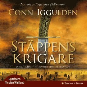 Cover for Conn Iggulden · Erövraren: Stäppens krigare (Hörbuch (MP3)) (2009)