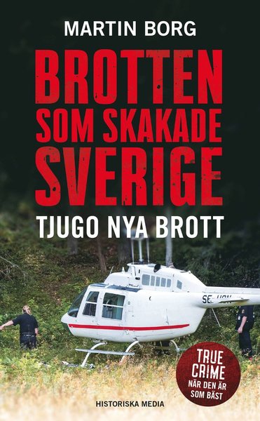 Brotten som skakade Sverige : tjugo nya brott - Martin Borg - Bücher - Historiska Media - 9789175458465 - 19. März 2020