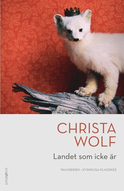 Cover for Christa Wolf · Landet som icke är (Bound Book) (2022)