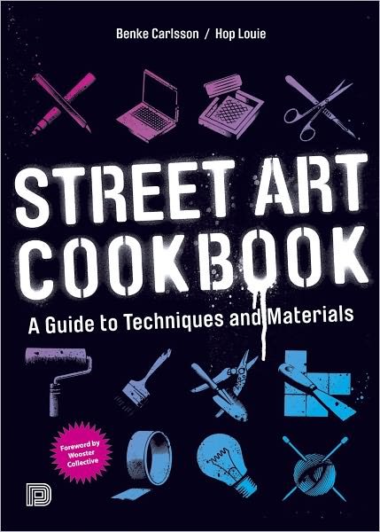 Cover for Benke Carlsson · Street Art Cookbook: A Guide to Techniques and Materials (Paperback Book) (2011)