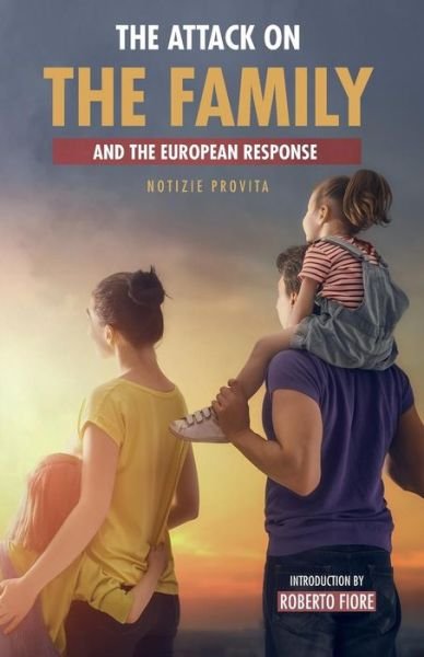 Cover for Notizie Provita · The Attack on the Family: And the European Response (Paperback Book) (2019)