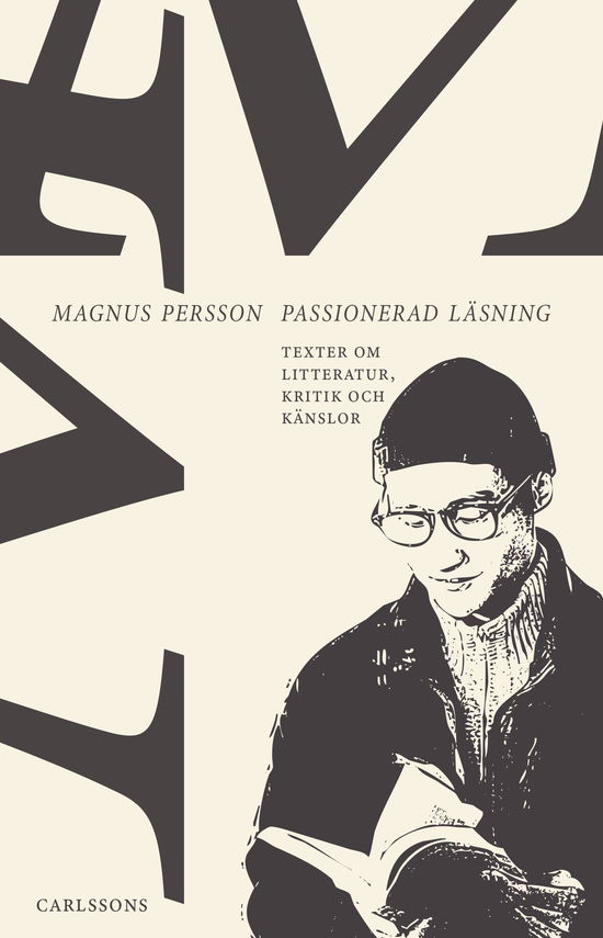 Magnus Persson · Passionerad läsning - texter om litteratur, kritik och känslor (Bok) (2024)