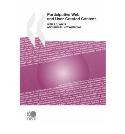 Cover for Organization for Economic Cooperation and Development Oecd · Participative Web and User-created Content: Web 2.0, Wikis, and Social Networking (Paperback Book) (2007)