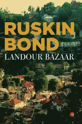 Landour Bazaar - Ruskin Bond - Kirjat - Rupa & Co - 9789353041465 - perjantai 20. heinäkuuta 2018