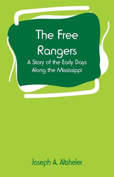 Cover for Joseph a Altsheler · The Free Rangers (Paperback Book) (2019)