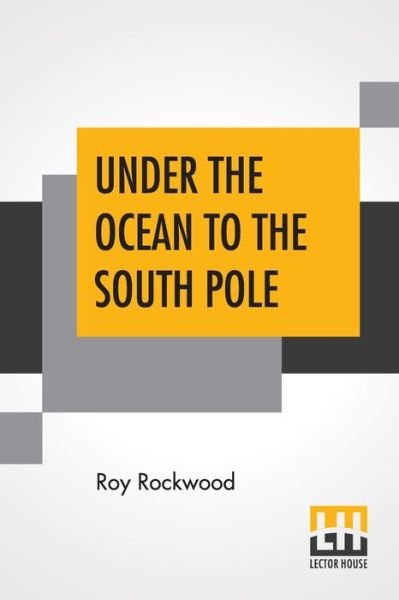 Cover for Roy Rockwood · Under The Ocean To The South Pole (Paperback Book) (2019)