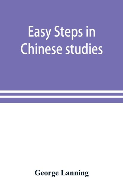 Cover for George Lanning · Easy steps in Chinese studies (Paperback Book) (2019)