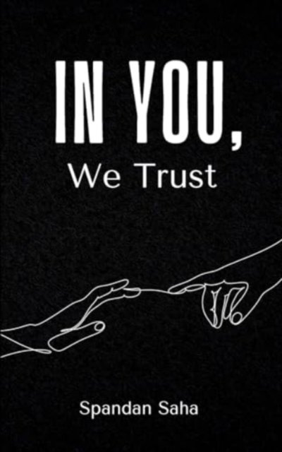 Cover for Spandan Saha · In You, We Trust (Paperback Bog) (2024)