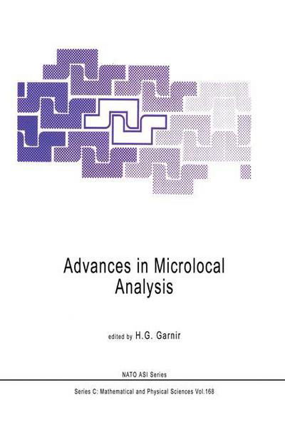 Cover for H G Garnir · Advances in Microlocal Analysis - Nato Science Series C (Taschenbuch) [Softcover Reprint of the Original 1st Ed. 1986 edition] (2011)