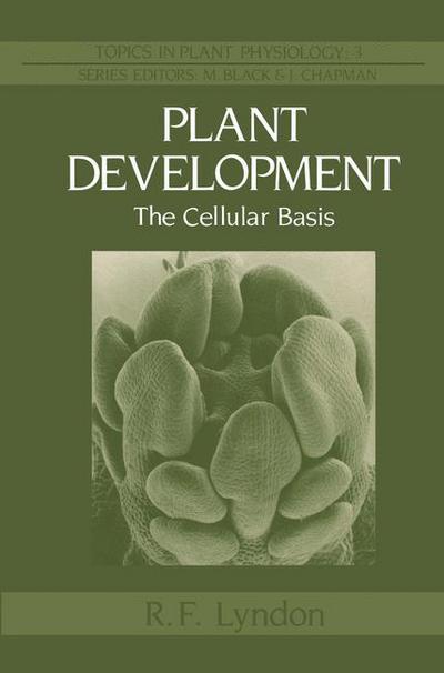 R.F. Lyndon · Plant Development: The Cellular Basis - Topics in Plant Physiology (Paperback Book) [Softcover reprint of the original 1st ed. 1990 edition] (2012)