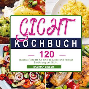 Cover for Sabrina Bieber · Gicht Kochbuch (Pocketbok) (2021)