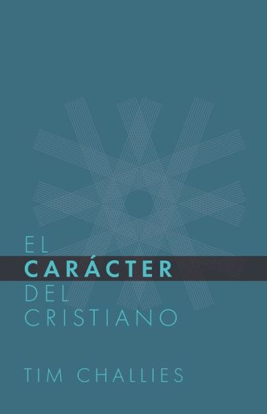 Cover for Monte Alto Editorial · El Caracter del Cristiano (Paperback Book) (2021)