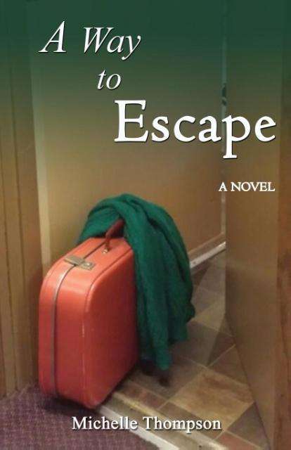 Cover for Michelle Thompson · A Way To Escape (Paperback Book) (2016)